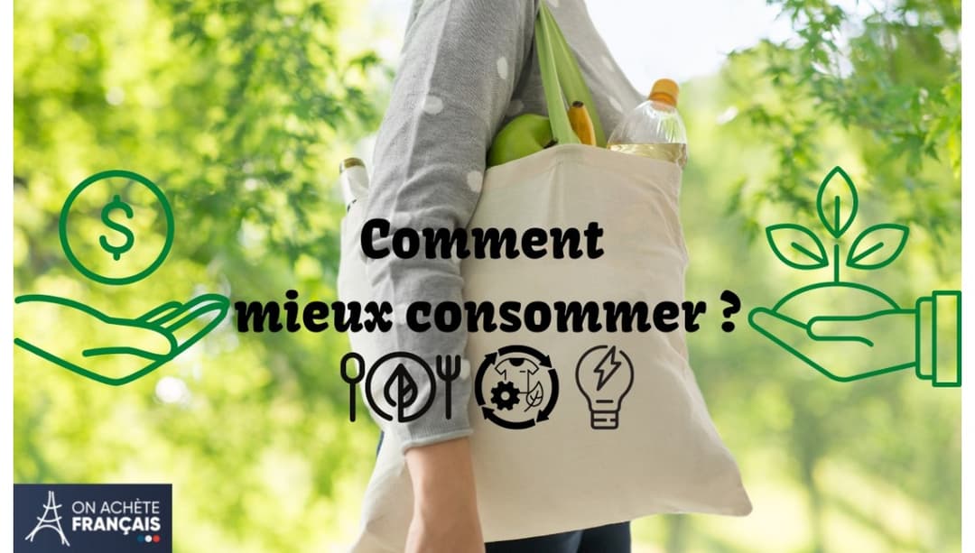 Comment mieux consommer ?