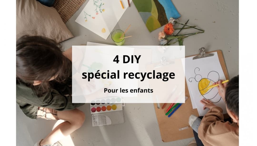 4 DIY spécial recyclage pour occuper les enfants cet été